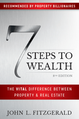 Download John L. Fitzgerald – 7 Steps to Wealth – The Vital Difference Between Property and Real Estate