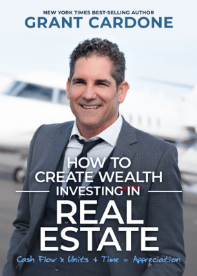 Download Grant Cardone How To Create Wealth Investing In Real Estate